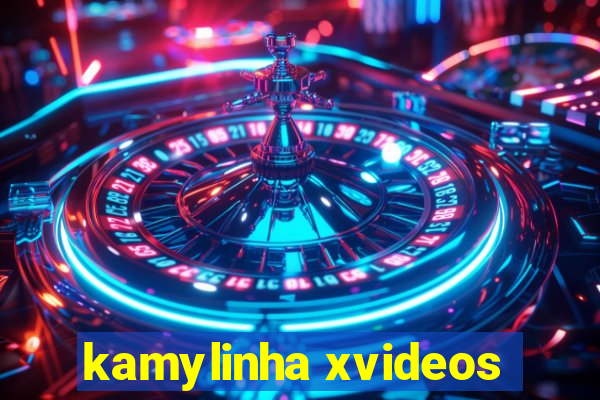 kamylinha xvideos